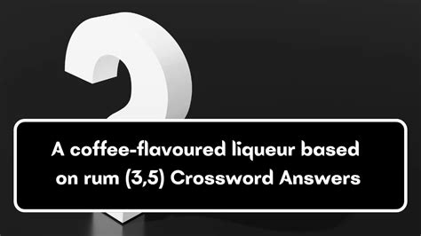 ___ maria crossword clue|coffee liqueur maria crossword clue.